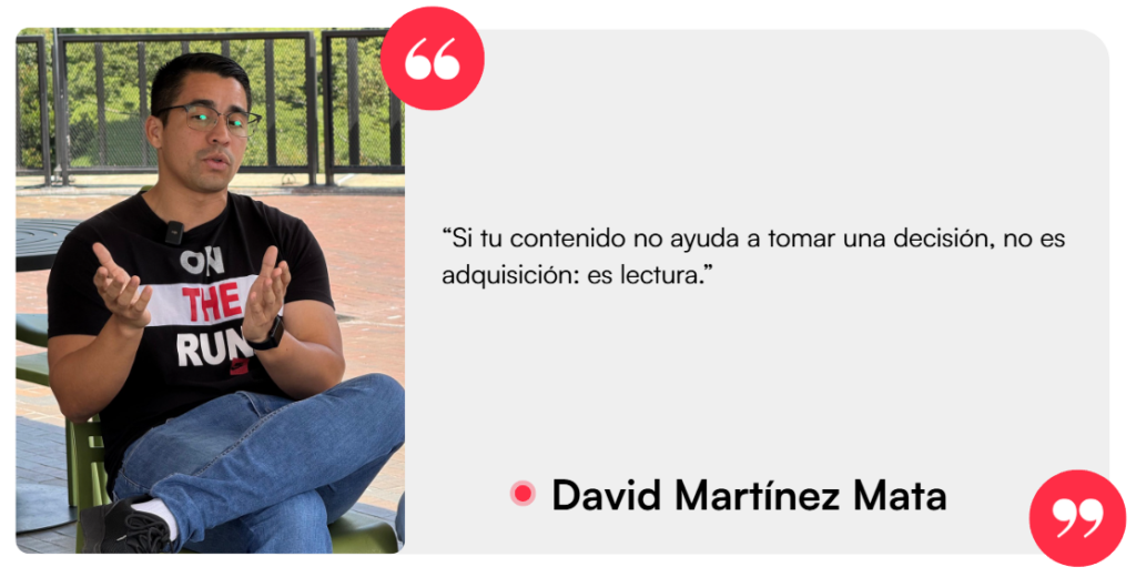 “Si tu contenido no ayuda a tomar una decisión, no es adquisición: es lectura.”